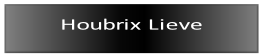 Houbrix Lieve.